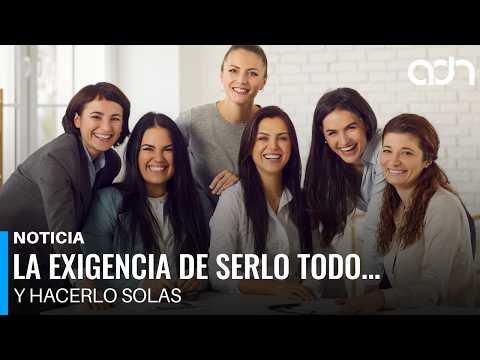 LA EXIGENCIA DE SERLO TODO...Y HACERLO SOLAS