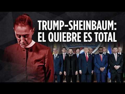 Trump-Sheinbaum: el quiebre es total
