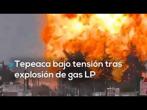 Tragedia en Puebla: Explosión en bodega de gas LP obliga a evacuar a miles en Tepeaca
