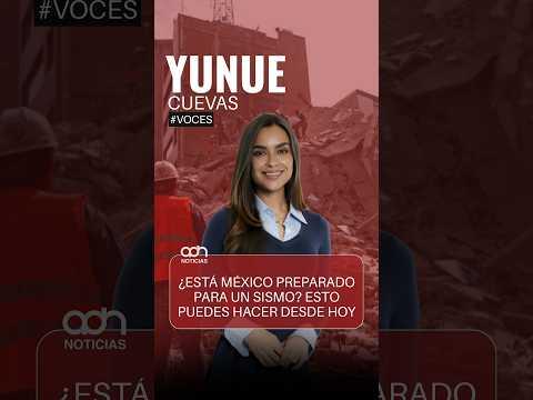 ¿Está México preparado para un sismo? Esto puedes hacer desde hoy