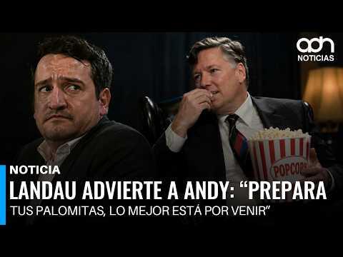 Landau advierte a Andy: “Prepara tus palomitas, lo mejor está por venir”