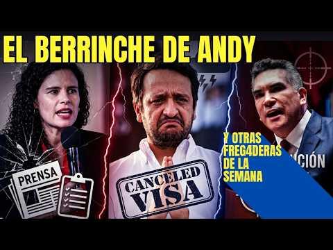 Las listas de Alcalde, el berrinche de Andy, la persecución contra Alito y otras fr3gaderas