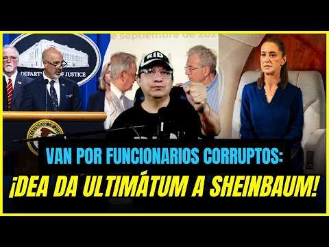 ¡ULTIMÁTUM a SHEINBAUM! ¡La DEA VA por FUNCIONARIOS CORRUPTOS! ¡TRUMP la TIENE ACORRALADA!